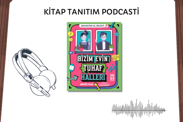 Bizim Evin Tuhaf Halleri Tanıtım Podcasti